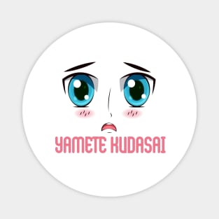 "YAMETE KUDASAI", Funny, Cute, Kawaii Anime Girl Face Magnet